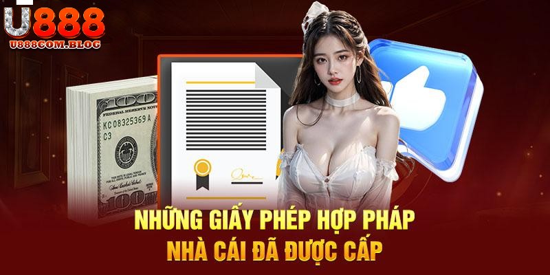 Các giấy phép của U888 đều uy tín