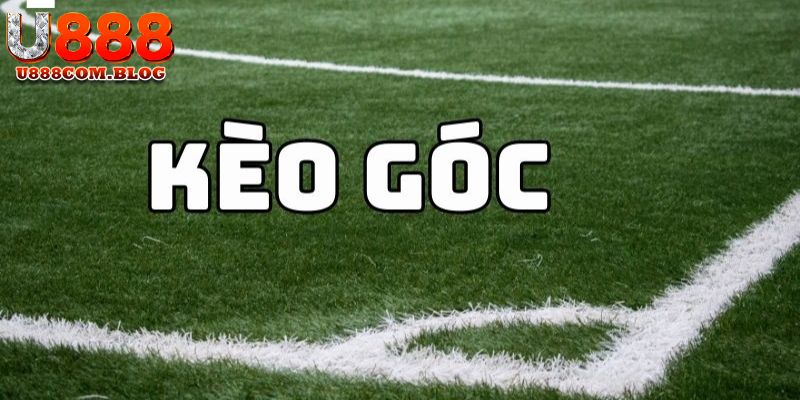 Kèo Phạt Góc U888 - Hình Thức Cược Phụ Được Ưa Chuộng Nhất