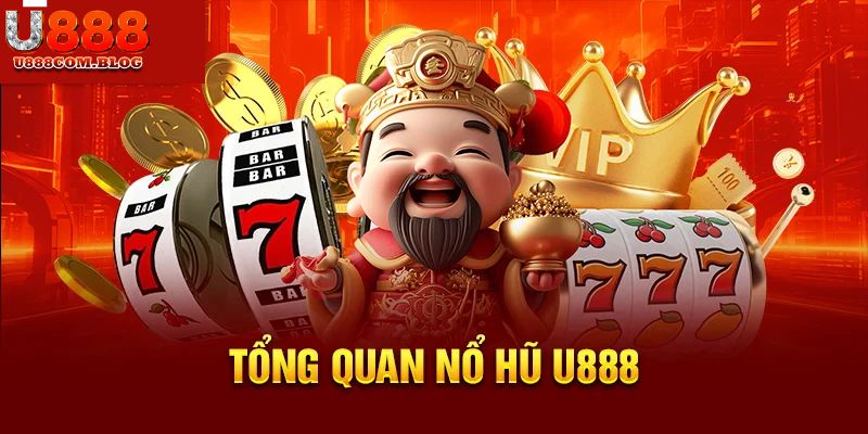 Giới thiệu về nổ hũ U888