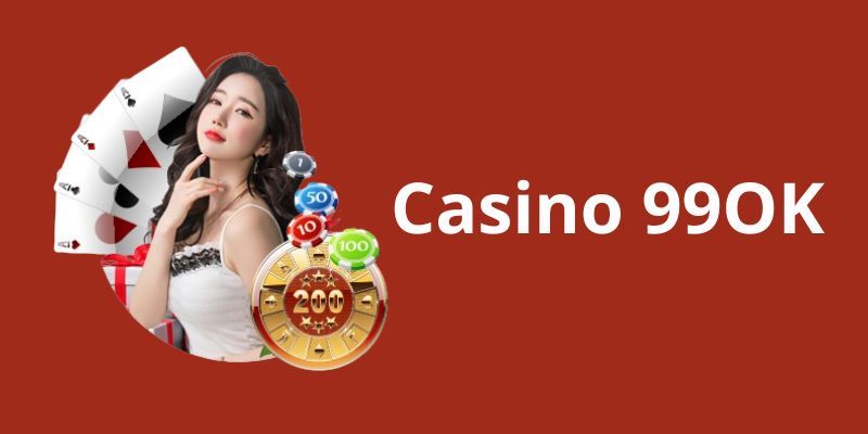 Các trò chơi casino phổ biến tại 99OK