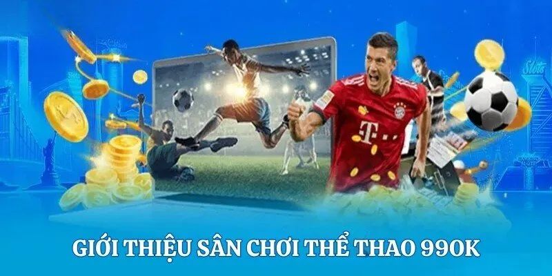 Giới thiệu về sảnh thể thao 99OK