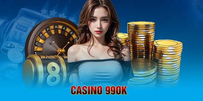 Hấp dẫn chân thực với sảnh Casino 99ok